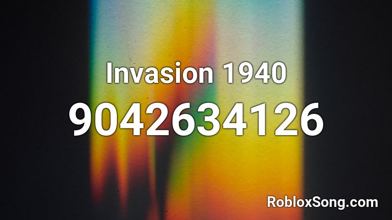 Invasion 1940 Roblox ID