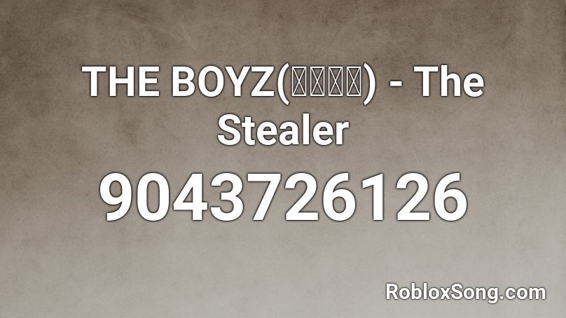 THE BOYZ(더보이즈) - The Stealer Roblox ID