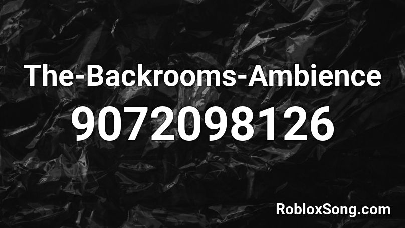 The-Backrooms-Ambience Roblox ID