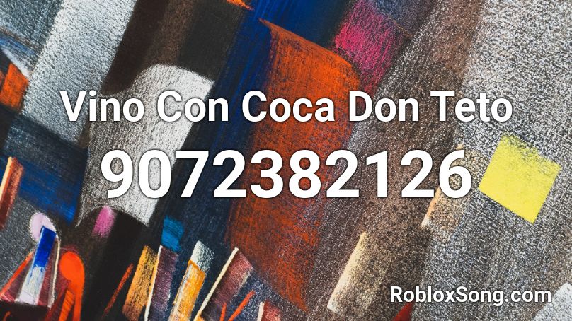 Vino Con Coca Don Teto Roblox ID