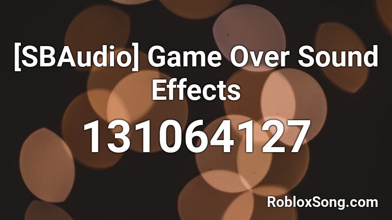 [SBAudio] Game Over Sound Effects Roblox ID