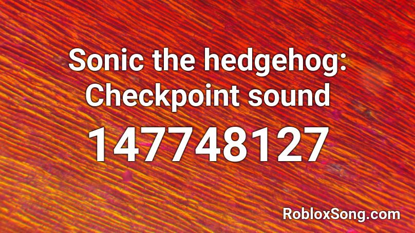 Sonic the hedgehog: Checkpoint sound Roblox ID
