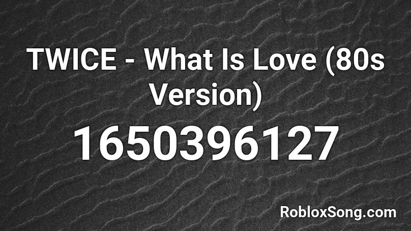 What Is Love Twice Roblox Id - fancy twice roblox id