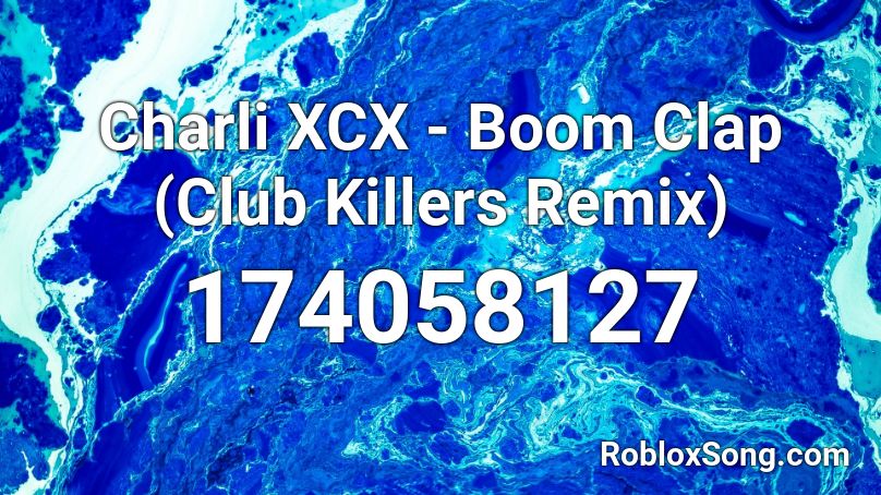 Charli XCX - Boom Clap (Club Killers Remix)  Roblox ID