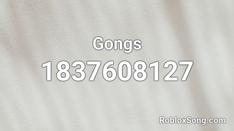 Gongs Roblox ID