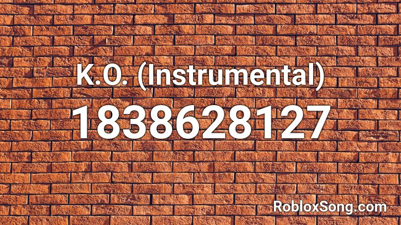 K.O. (Instrumental) Roblox ID