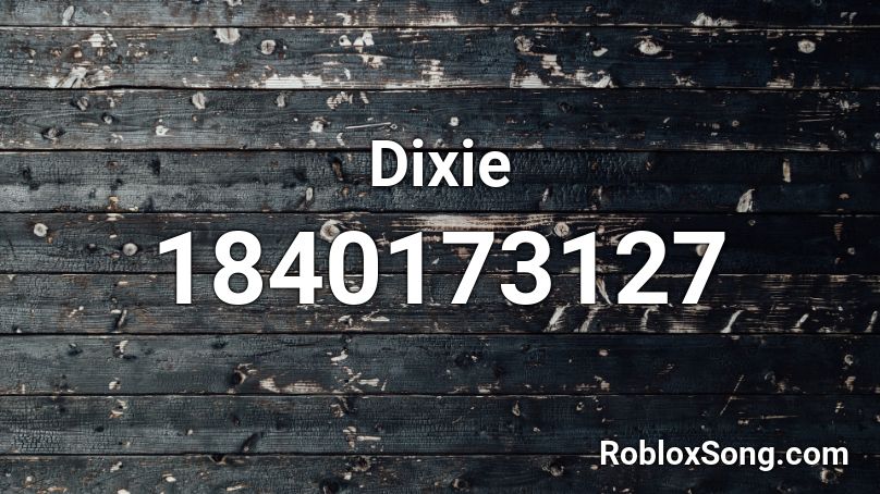 Dixie Roblox ID