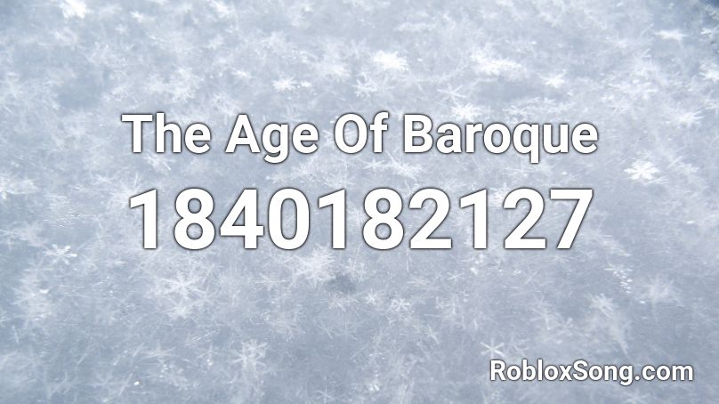 The Age Of Baroque Roblox ID