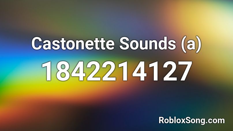 Castonette Sounds (a) Roblox ID