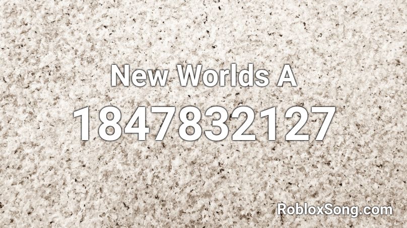 New Worlds A Roblox ID