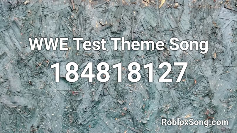 WWE Test Theme Song Roblox ID