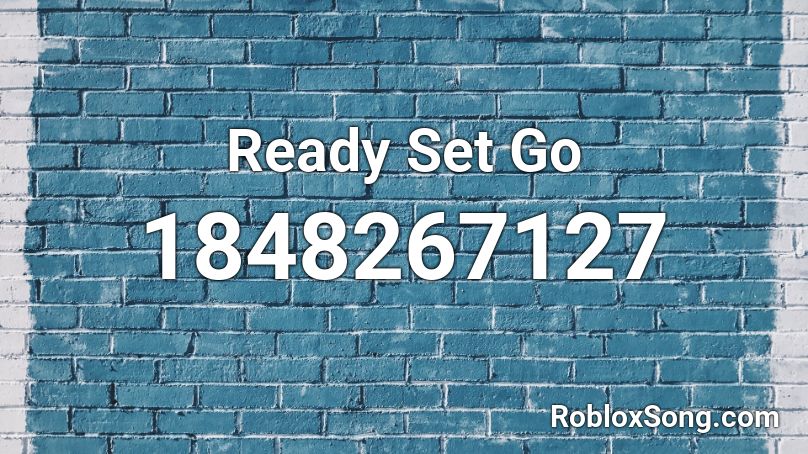 Ready Set Go Roblox ID