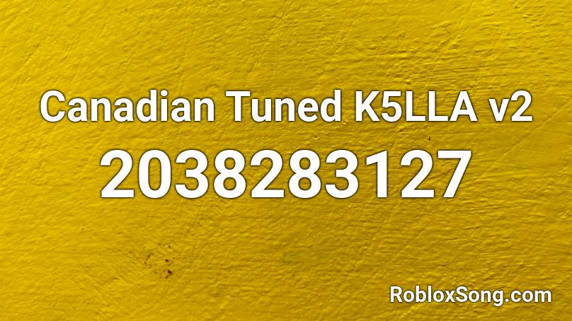 Canadian Tuned K5LLA v2 Roblox ID