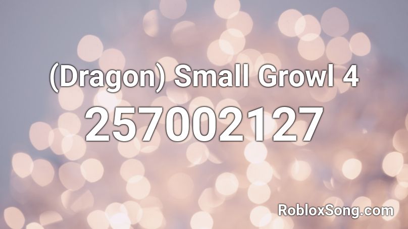 (Dragon) Small Growl 4 Roblox ID