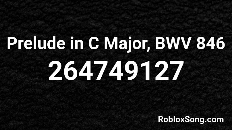 Prelude in C Major, BWV 846 Roblox ID