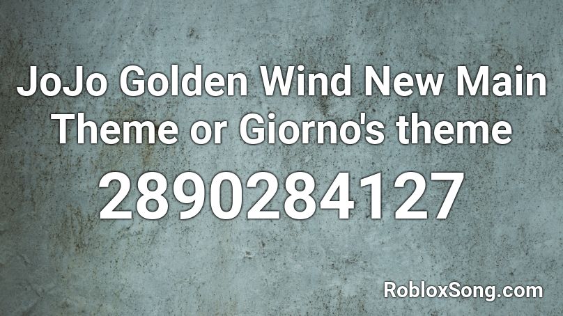 JoJo Golden Wind New Main Theme or Giorno's theme  Roblox ID