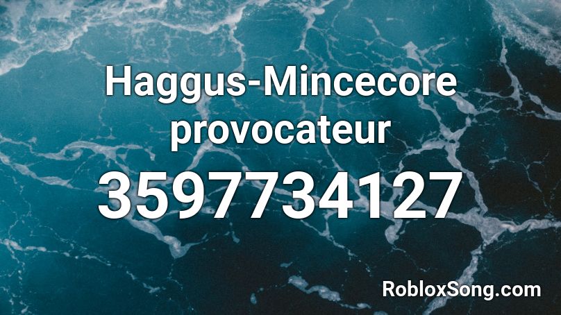 Haggus-Mincecore provocateur Roblox ID