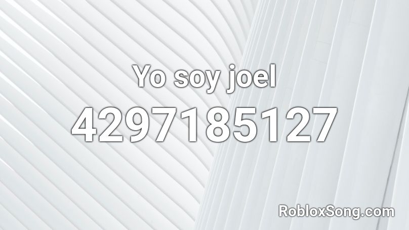 Yo soy joel Roblox ID