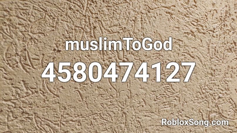 muslimToGod Roblox ID