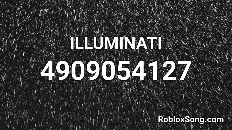 Illuminati Roblox Id Roblox Music Codes - illuminati music code roblox