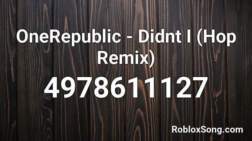Onerepublic Didnt I Hop Remix Roblox Id Roblox Music Codes - jotaro theme remix roblox id