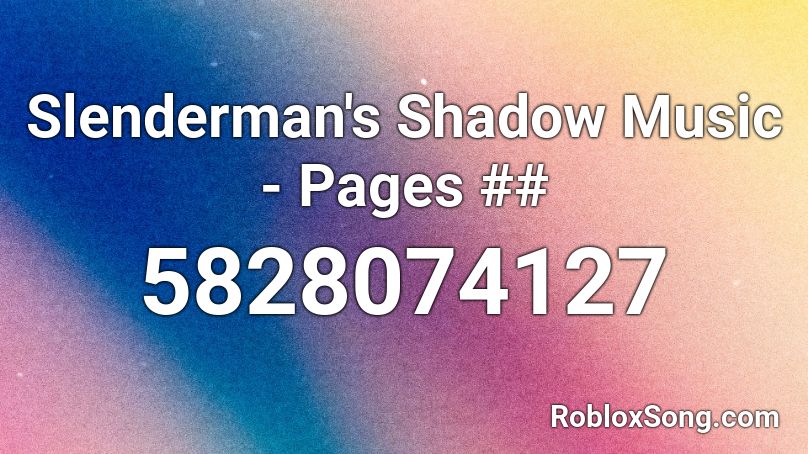 Slenderman's Shadow Music - Pages ## Roblox ID