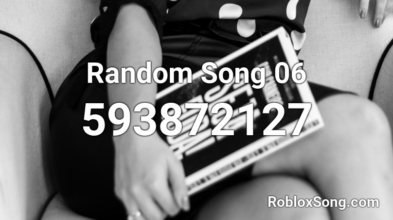 Random Song 06 Roblox ID