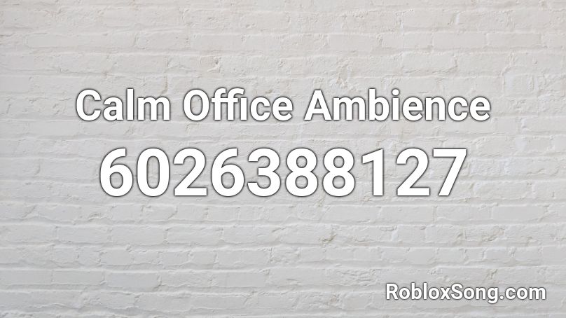 Calm Office Ambience Roblox ID