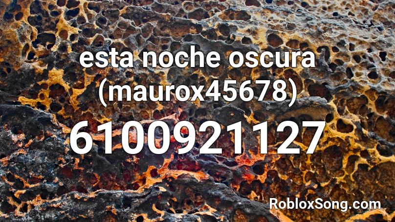 esta noche oscura (maurox45678) Roblox ID