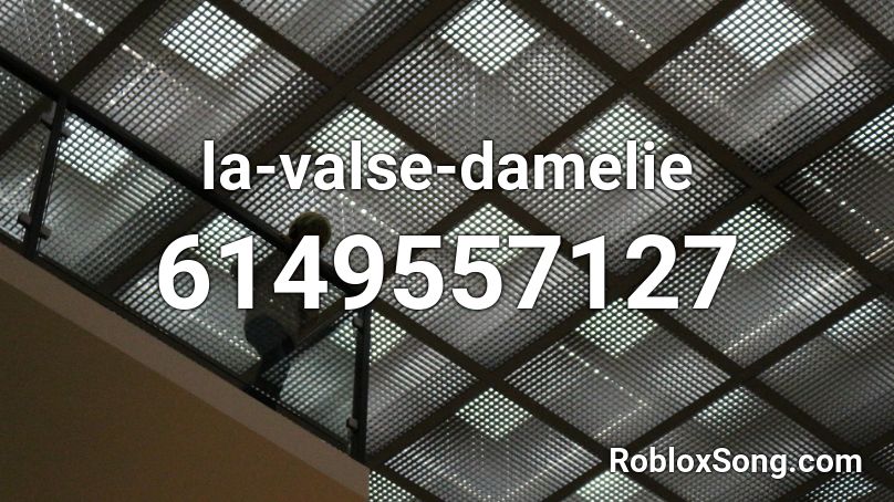 la-valse-damelie Roblox ID