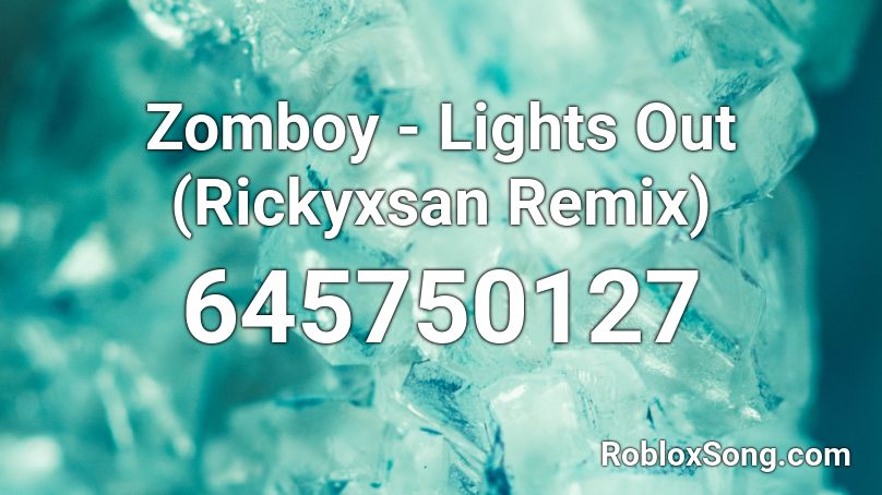 Zomboy - Lights Out (Rickyxsan Remix) Roblox ID