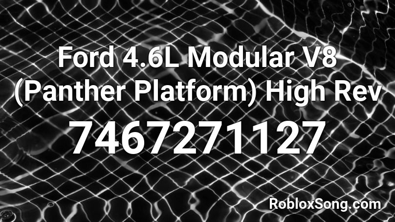 Ford 4.6L Modular V8 (Panther Platform) High Rev Roblox ID