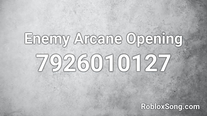 Enemy Arcane Opening Roblox ID