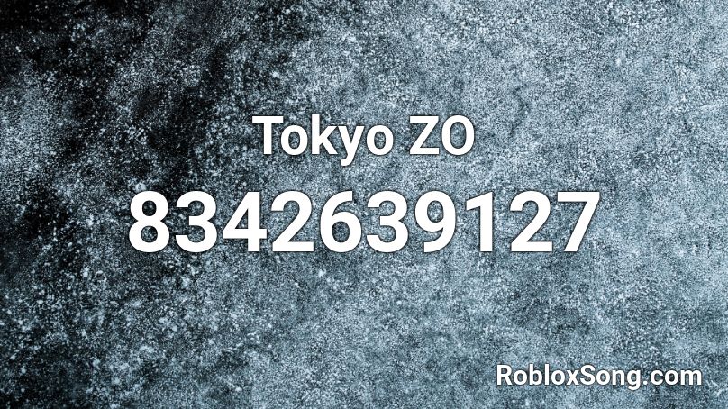 Tokyo ZO [No longer working due to update] Roblox ID