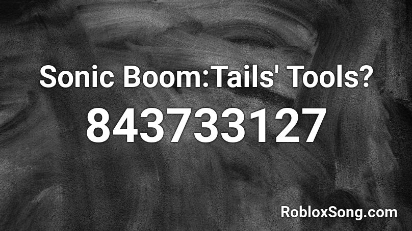 Sonic Boom:Tails' Tools? Roblox ID