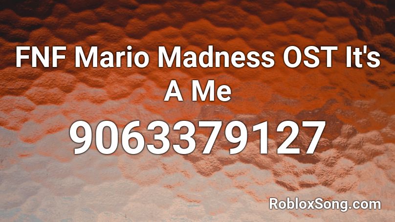 FNF Mario Madness OST It's A Me Roblox ID