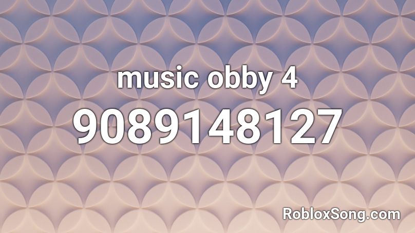 music obby 4 Roblox ID