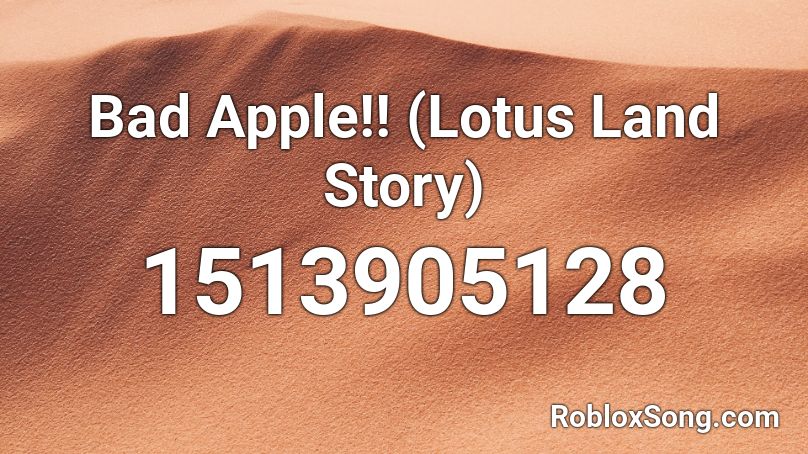Bad Apple!! (Lotus Land Story) Roblox ID