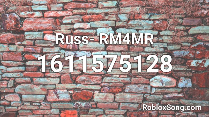 Russ- RM4MR  Roblox ID