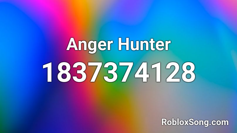 Anger Hunter Roblox ID