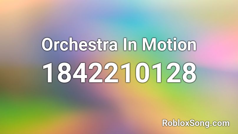 Orchestra In Motion Roblox ID