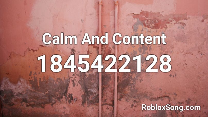 Calm And Content Roblox ID