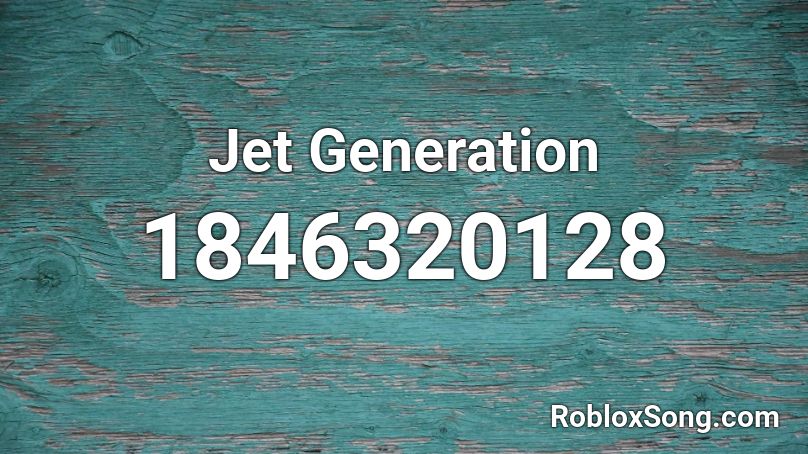 Jet Generation Roblox ID