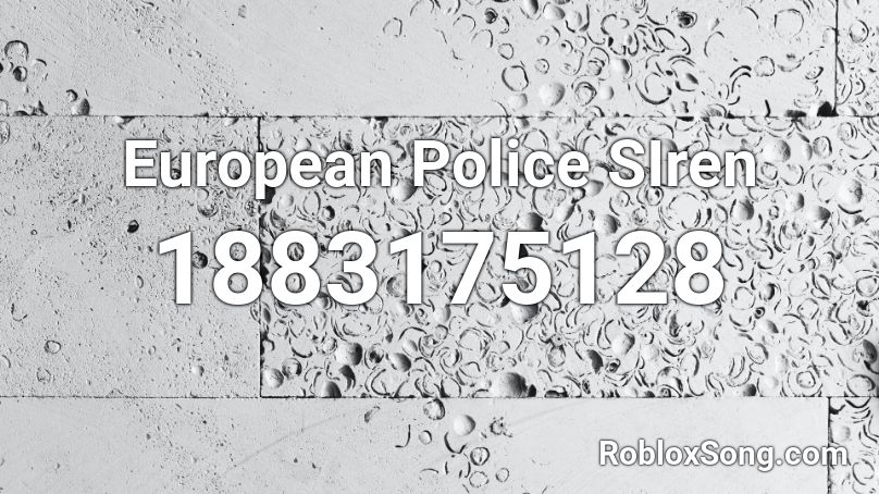 European Police SIren Roblox ID
