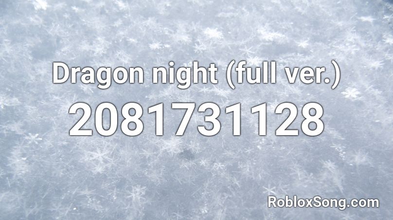 Dragon night (full ver.) Roblox ID