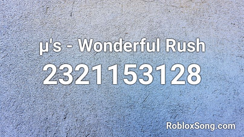 μ's - Wonderful Rush Roblox ID