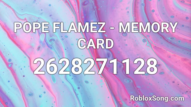 POPE FLAMEZ - MEMORY CARD Roblox ID