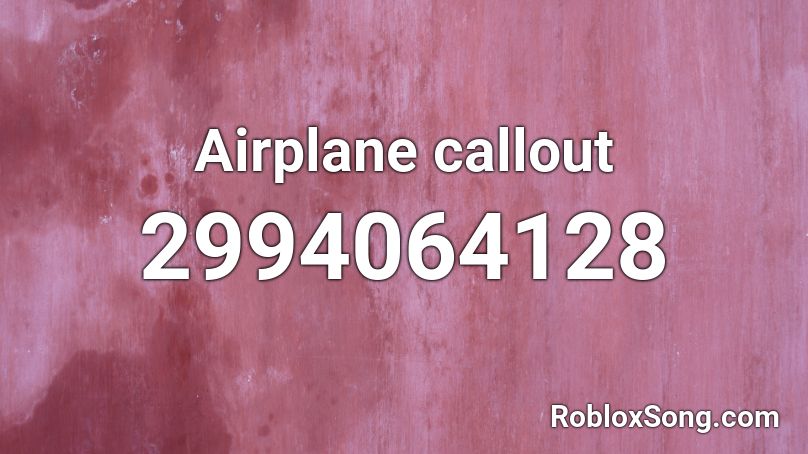 Airplane callout Roblox ID