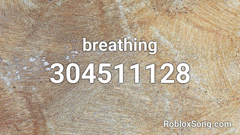breathing Roblox ID