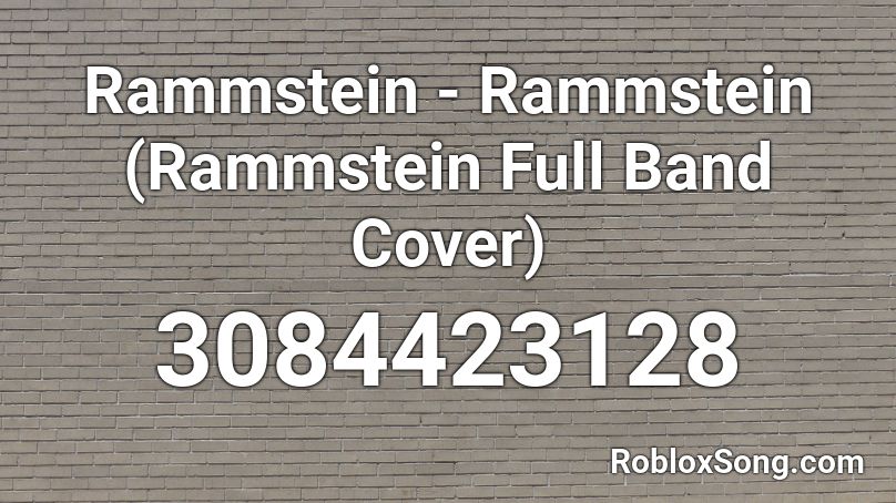 Rammstein - Rammstein (Rammstein Full Band Cover) Roblox ID